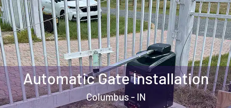 Automatic Gate Installation Columbus - IN