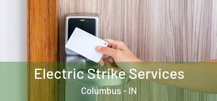  Electric Strike Services Columbus - IN