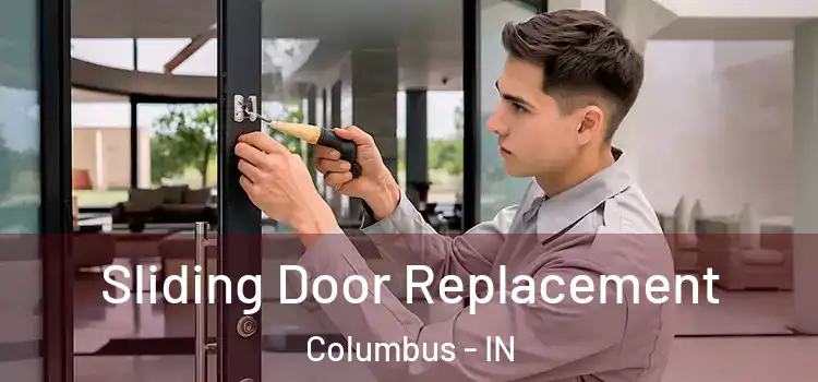  Sliding Door Replacement Columbus - IN